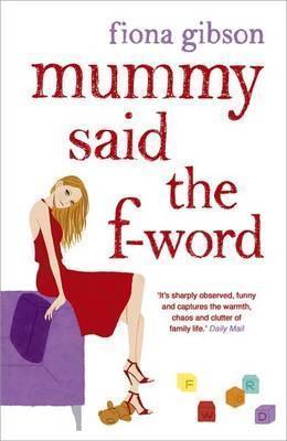 Mummy Said the F-Word : For fans of MOTHERLAND - Thryft