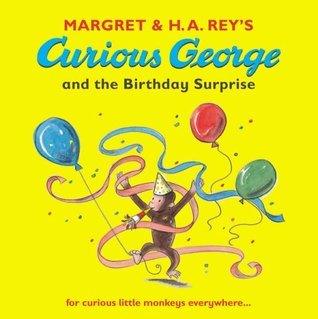 Curious George And The Birthday Surprise [Paperback] [Jan 01, 2006] Rey, H. A. - Thryft