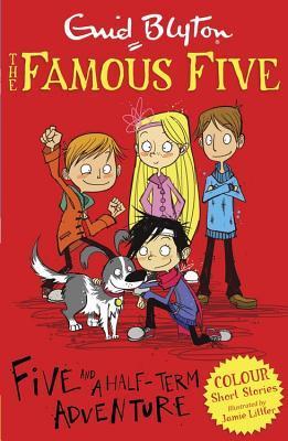 Five and a Half-Term Adventure - Famous Five Colour Reads