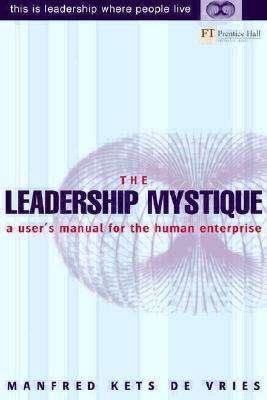 The Leadership Mystique : a user's manual for the human enterprise - Thryft