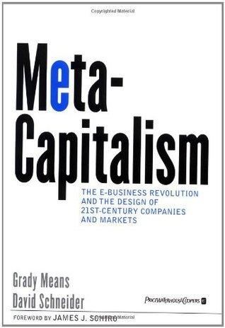 Metacapitalism : The E-business Revolution and the Design of 21st Century Companies and Markets - Thryft