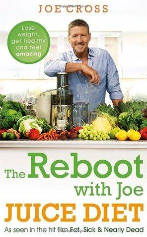 The Reboot with Joe Juice Diet - Lose weight, get healthy and feel amazing : As seen in the hit film 'Fat, Sick & Nearly Dead' - Thryft