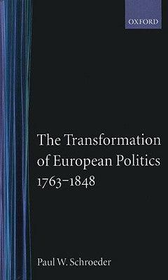 The Transformation of European Politics 1763-1848 - Thryft