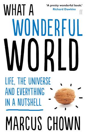 What a Wonderful World : Life, the Universe and Everything in a Nutshell - Thryft