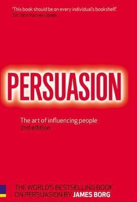 Persuasion: The Art of Influencing People