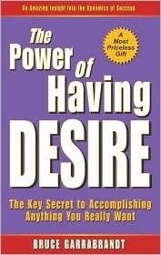 The Power Of Having Desire - The Key Secret To Accomplishing Anything You Really Want - Thryft