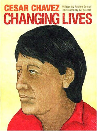 Cesar Chavez : Changing Lives - Thryft