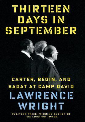 Thirteen Days In September - Carter, Begin, And Sadat At Camp David - Thryft