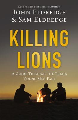 Killing Lions : A Guide Through the Trials Young Men Face - Thryft