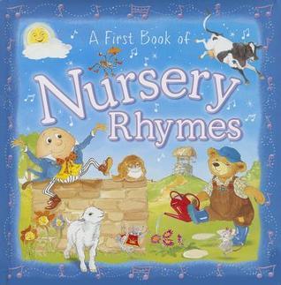 Nursery Rhymes - A First Book Of