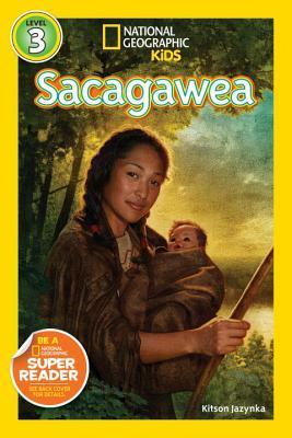 Sacagawea (National Geographic Kids Readers, Level 3)