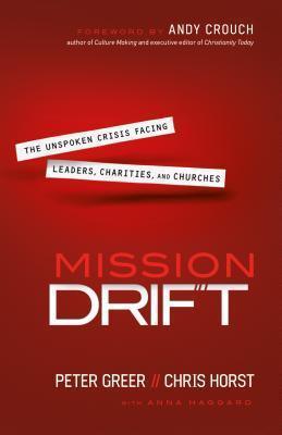 Mission Drift - The Unspoken Crisis Facing Leaders, Charities, and Churches - Thryft