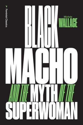 Black Macho and the Myth of the Superwoman - Thryft
