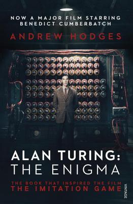 Alan Turing: The Enigma : The Book That Inspired the Film The Imitation Game - Thryft