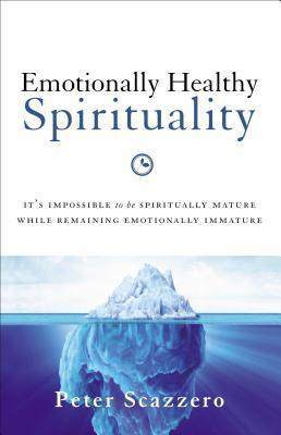 Emotionally Healthy Spirituality : It's Impossible to Be Spiritually Mature, While Remaining Emotionally Immature - Thryft