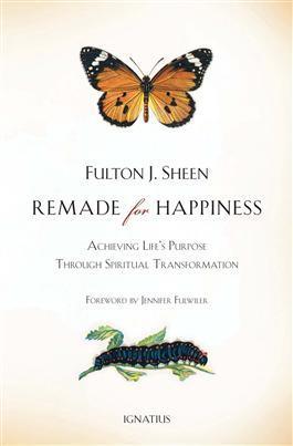 Remade for Happiness: Achieving Life's Purpose Through Spiritual Transformation - Thryft