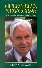 Ould Fields, New Corne - The Personal Memoirs Of A Twentieth Century Lawyer - Thryft