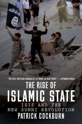The Rise of Islamic State : ISIS and the New Sunni Revolution - Thryft