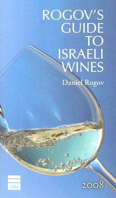 Rogov's Guide to Israeli Wines 2008