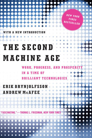 The Second Machine Age : Work, Progress, and Prosperity in a Time of Brilliant Technologies - Thryft