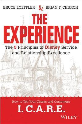 The Experience : The 5 Principles of Disney Service and Relationship Excellence - Thryft