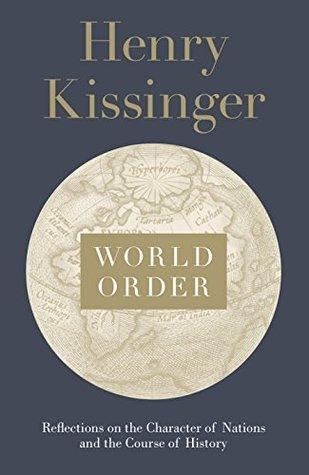 World Order: Reflections on the Character of Nations and the Course of History - Thryft