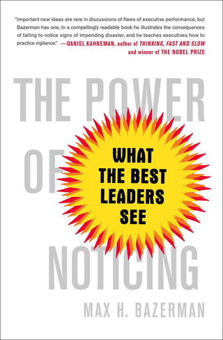 The Power of Noticing: What the Best Leaders See - Thryft