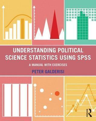 Understanding Political Science Statistics using SPSS : A Manual with Exercises - Thryft