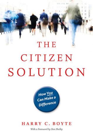 Citizen Solution : How You Can Make a Difference