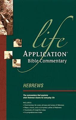 Hebrews - Life Application Bible Commentary