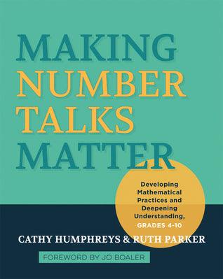 Making Number Talks Matter : Developing Mathematical Practices and Deepening Understanding, Grades 4-10 - Thryft