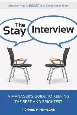 The Stay Interview: A Manager's Guide to Keeping the Best and Brightest - Thryft