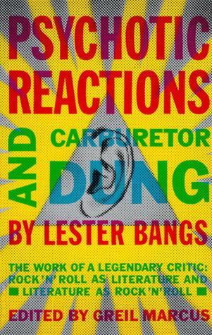 Psychotic Reactions and Carburetor Dung : The Work of a Legendary Critic: Rock'N'Roll as Literature and Literature as Rock 'N'Roll - Thryft