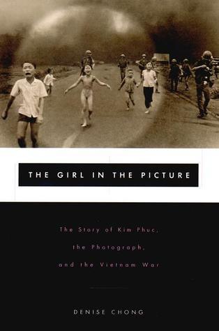 The Girl in the Picture: The Story of Kim Phuc, Whose Image Altered the Course of the Vietnam War - Thryft