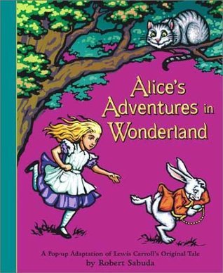 Alice's Adventures in Wonderland: A Pop-Up Adaptation