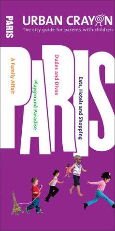 Urban Crayon Paris: The City Guide for Parents with Children - Thryft