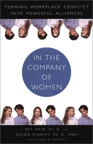 In the Company of Women - Turning Workplace Conflict into Powerful Alliances