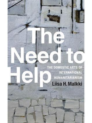 The Need To Help - The Domestic Arts Of International Humanitarianism - Thryft