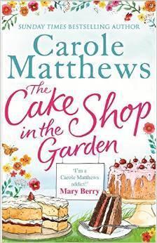 The Cake Shop in the Garden : The feel-good read about love, life, family and cake! - Thryft