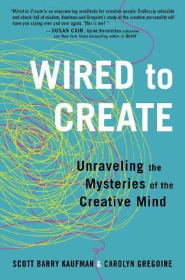 Wired to Create: Unraveling the Mysteries of the Creative Mind