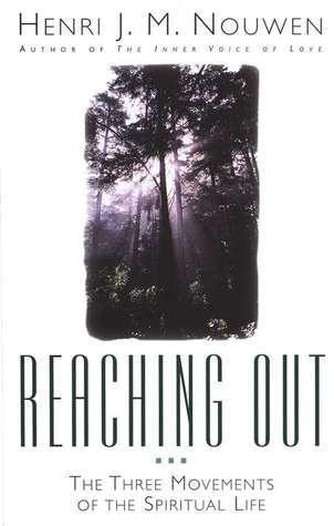 Reaching Out : The Three Movements of the Spiritual Life - Thryft