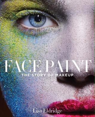 Face Paint: The Story of Makeup