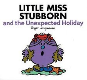 Little Miss Stubborn and the Unexpected Holiday