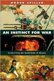 An Instinct for War : Scenes from the Battlefields of History - Thryft