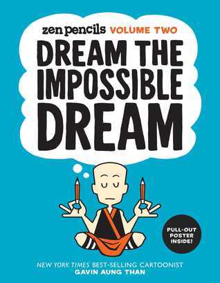 Zen Pencils: Volume Two - Dream the Impossible Dream