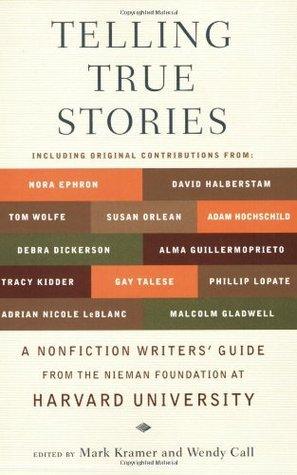 Telling True Stories : A Nonfiction Writers' Guide from the Nieman Foundation at Harvard University - Thryft