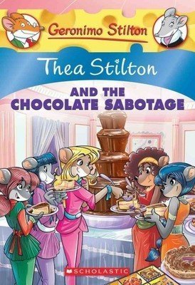 Thea Stilton and the Chocolate Sabotage