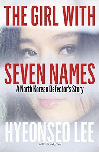 The Girl with Seven Names : A North Korean Defector's Story - Thryft