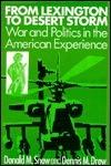 From Lexington to Desert Storm : War and Politics in the American Experience - Thryft