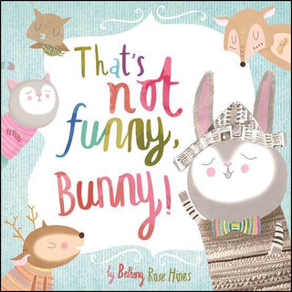 That's Not Funny, Bunny!